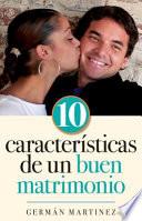 Libro 10 Caracteristicas de Un Buen Matrimonio