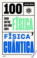Libro 100 cosas que hay que saber sobre física y física cuántica