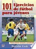 Libro 101 ejercicios de futbol para jovenes / 101 Youth Football Drills