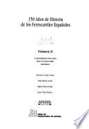 Libro 150 años de historia de los ferrocarriles españoles: La nacionalización de las redes : renfe y los ferrocarriles autonómicos