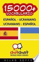 Libro 15000+ Español - Ucraniano Ucraniano - Español Vocabulario