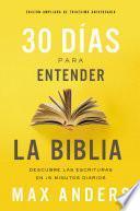 Libro 30 días para entender la Biblia, Edición ampliada de trigésimo aniversario