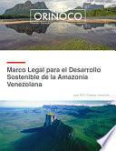 Libro #5 Marco legal para el desarrollo sostenible de la Amazonia venezolana