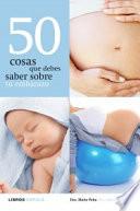 Libro 50 cosas que debes saber sobre tu embarazo
