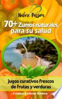 Libro 70+ Zumos naturales para su salud