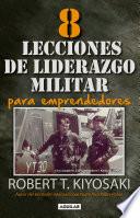 Libro 8 lecciones de liderazgo militar para emprendedores / 8 Lessons in Military Lead ership for Entrepreneurs