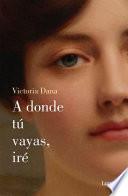 Libro A donde tú vayas, iré