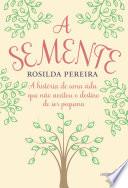 Libro A semente: a história de uma vida que não aceitou o destino de ser pequena