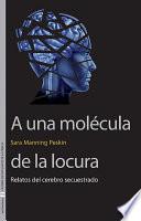Libro A una molécula de la locura