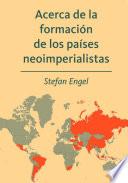 Libro Acerca de la formación de los países neoimperialistas