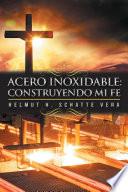 Libro Acero Inoxidable: Construyendo Mi Fe