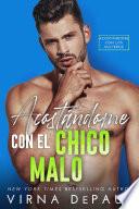 Libro Acostándome con el Chico Malo
