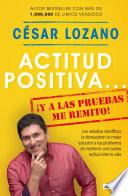 Libro Actitud Positiva y a Las Pruebas Me Remito / A Positive Attitude: I Rest My Case