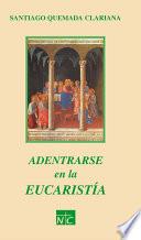Libro Adentrarse en la Eucaristía
