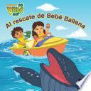 Libro Al rescate de bebé ballena (Go, Diego, Go!)