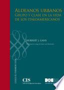 Libro Aldeanos urbanos: grupo y clase en la vida de los italoamericanos
