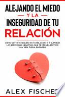 Libro Alejando el Miedo y la Inseguridad de tu Relación