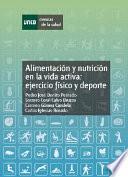 Libro ALIMENTACIÓN Y NUTRICIÓN EN LA VIDA ACTIVA: EJERCICIO FÍSICO Y DEPORTE