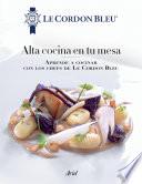 Libro Alta cocina en tu mesa. (Edición mexicana)