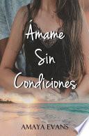 Libro Ámame Sin Condiciones