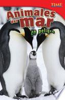 Libro Animales del mar en peligro (Endangered Animals of the Sea) (Spanish Version)