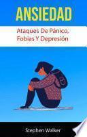 Libro Ansiedad: Ataques De Pánico, Fobias Y Depresión