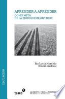 Libro Aprender a Aprender Como Meta de La Educacion Superior