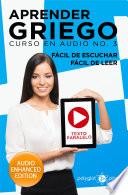 Libro Aprender Griego - Fácil de Leer - Fácil de Escuchar - Texto Paralelo: Curso en Audio, No. 3