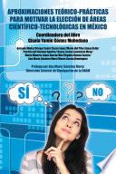 Libro Aproximaciones teórico-prácticas para motivar la elección de áreas científico-tecnológicas en México