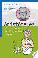 Libro Aristóteles el profesor de Alejandro Magno
