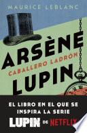 Libro Arsène Lupin. Caballero ladrón