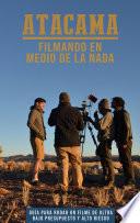 Libro Atacama: Filmando en medio de la nada