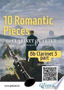 Libro Bb Clarinet 3 part of 10 Romantic Pieces for Clarinet Quartet