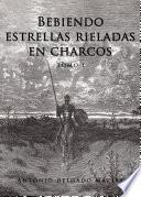 Libro Bebiendo estrellas rieladas en charcos TOMO 1
