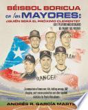 Libro Béisbol Boricua en las Mayores: ¿Quién Será el Próximo Clemente?