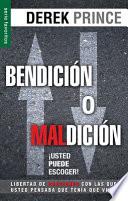 Libro Bendicion O Maldicion: Usted Puede Escoger = Blessing or Curse: You Can Choose