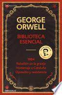 Libro Biblioteca esencial George Orwell (1984 | Rebelión en la granja | Homenaje a Cataluña | Opresión y resistencia)