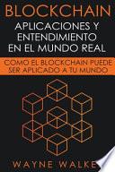 Libro Blockchain: Aplicaciones y Entendimiento En El Mundo Real