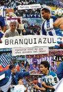 Libro Branquiazul: Historia oral de los años dorados del Dépor