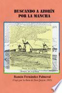 Libro Buscando a Azorín por La Mancha