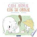 Libro Cada animal con su orinal (Grandes pasitos. Álbum ilustrado)