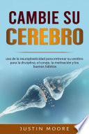 Libro Cambia tu Cerebro: uso de la neuroplasticidad...