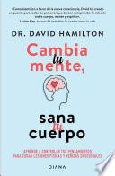 Libro Cambia tu mente, sana tu cuerpo