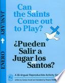Libro Can the Saints Come Out to Play?/Pueden Salir a Jugar Los Santos?: January