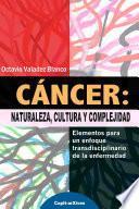Libro Cáncer: naturaleza, cultura y complejidad