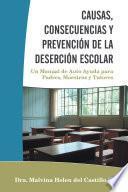 Libro CAUSAS, CONSECUENCIAS Y PREVENCIÓN DE LA DESERCIÓN ESCOLAR