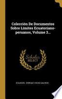 Libro Colección de Documentos Sobre Límites Ecuatoriano-Peruanos, |...