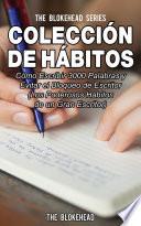 Libro Colección de Hábitos. Cómo Escribir 3000 Palabras y Evitar el Bloqueo de Escritor