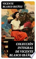 Libro Colección integral de Vicente Blasco Ibáñez