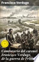 Libro Comentario del coronel Francisco Verdugo, de la guerra de Frisia